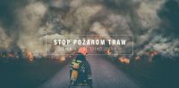 Ruszyła kampania Stop pożarom traw, źródło: http://www.stoppozaromtraw.pl